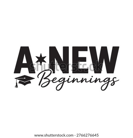 Inspirational message 'A New Beginnings' with a graduation cap and a star, symbolizing fresh starts and educational milestones.
