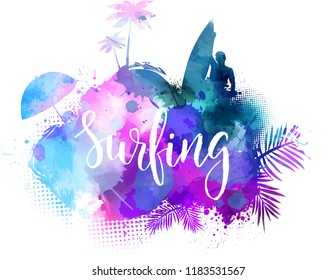 Inspirational modern calligraphy message - Surfing. Handwritten calligraphy text. Abstract painted splash shape with silhouettes. Travel concept - surfing, palm trees, sun umbrella. 