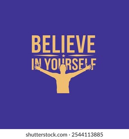  Inspirational modern hand drawn poster with lettering calligraphy lettering text Believe in yourself, motivational typography t shirt design