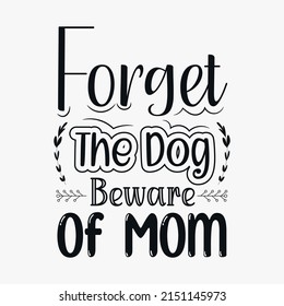 Inspirational mother's day slogans, svg design for mother's day, Mother's day lettering typography t-shirt design, Mom quote typography for t-shirt, print, card and much more