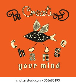 Inspirational Motivated Quote Be Creative Change Your Mind. Vector Typography Poster Concept. Flat color. Idea for design elements. Vector illustration.