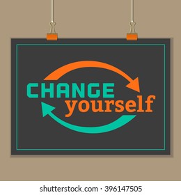 Inspirational Motivated Quote Change Yourself. Vector Motivation Poster Concept. Idea for motivational design. Motivation quotes. Motivating banner. Quotation to change banner. Vector illustration.