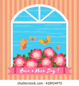 Inspirational Motivated Quote Have a Nice day. Freehand cartoon fancy flowers, butterflies. Looking view through open window. Design of card, motivated banner with motivation word. Vector Illustration