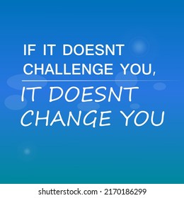 Inspirational Motivating Quote Doesnt Challenge You Stock Vector ...