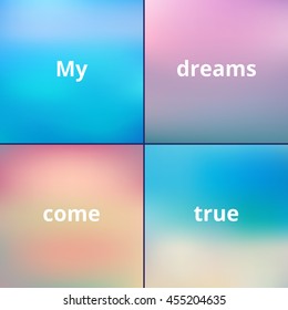 Inspirational motivating quote. Text on a blurred background. My dreams come true. Vector illustration.