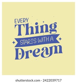 Inspirational motivating quote for tshirt or wall decor