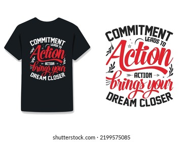 Inspirational motivation quote "commitment leads to action . Action brings your dream closer"