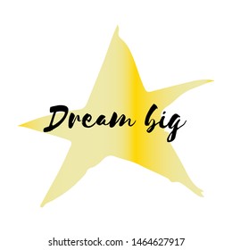 Inspirational motivation quote "Dream big". For postcard poster graphic design