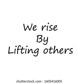 Inspirational motivation quote, typography for print or use as poster, card, flyer or T shirt