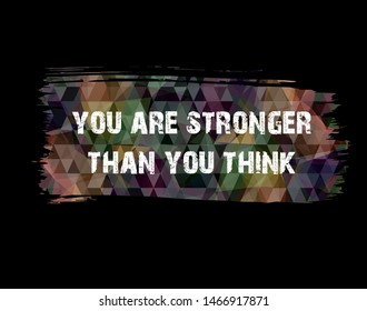 Inspirational motivation quote "You are stronger than you think". For postcard poster graphic design