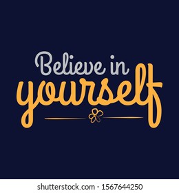 Inspirational and motivation quote:100% vector best for t shirt, pillow,mug, sticker and other Printing media.