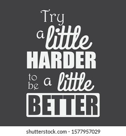 Inspirational and motivation quote:100% vector best for t shirt, pillow,mug, sticker and other Printing media.