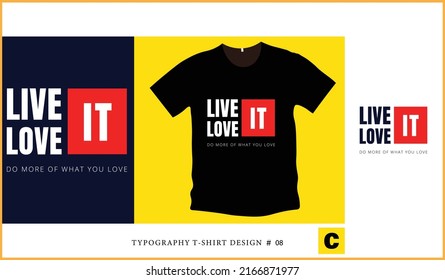 Inspirational, motivational live and love typography tee shirt design vector.