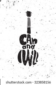 Inspirational motivational poster quote. I can and will. Guitar shape