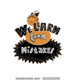 Inspirational, motivational quote about education with inscription «We learn from mistakes» and smart girl, isolated on white. Perfect design for t shirts, invitation, cards, prints, flyers, etc.