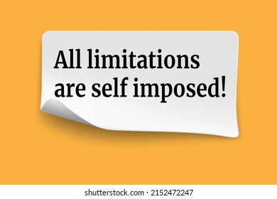 Inspirational motivational quote. All limitations are self imposed. Vector simple design.