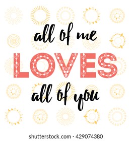 Inspirational and motivational quote. All of me loves all of you Abstract yellow sun and mandala background. Typography Vector Concept.