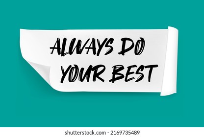 Inspirational motivational quote. Always do your best.