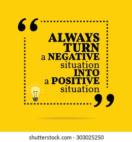 Inspirational motivational quote. Always turn a negative situation into a positive situation. Vector simple design. Black text over yellow background