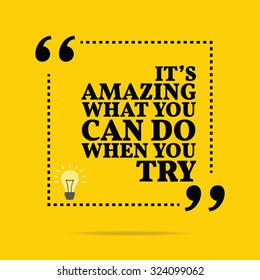 Inspirational motivational quote. It's amazing what you can do when you try. Vector simple design. Black text over yellow background