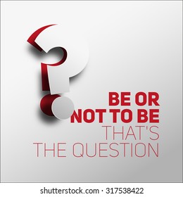 Inspirational motivational quote. To be or not to be question. Simple trendy design