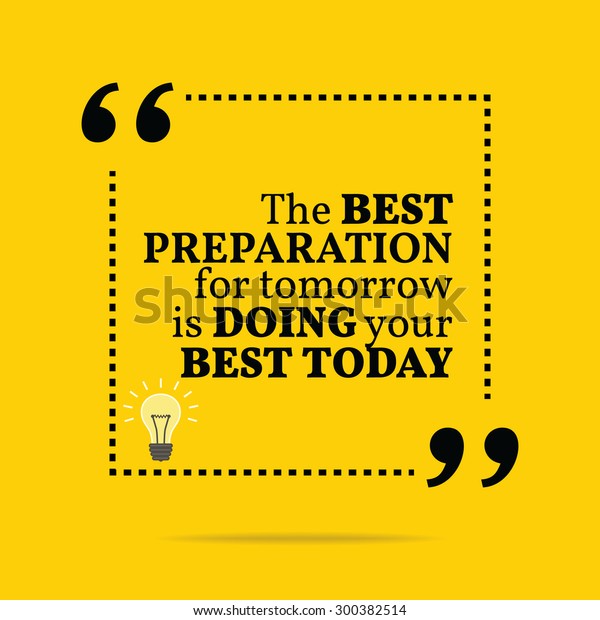 Inspirational Motivational Quote Best Preparation Tomorrow Stock Vector