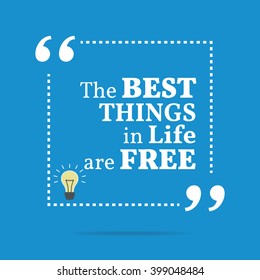 Inspirational motivational quote. The best things in life are free. Vector square shape design with light bulb. Simple and trendy style.