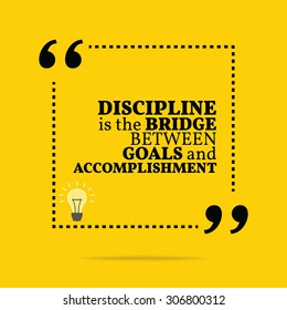 Inspirational motivational quote. Discipline is the bridge between goals and accomplishment. Vector simple design. Black text over yellow background