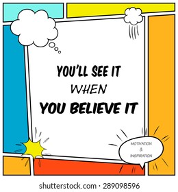 Inspirational and motivational quote is drawn in a comic style. You'll see it when you believe it