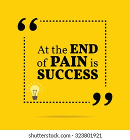 Inspirational motivational quote. At the end of pain is success. Vector simple design. Black text over yellow background