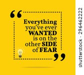 Inspirational motivational quote. Everything you've ever wanted is on the other side of fear. Vector simple design. Black text over yellow background