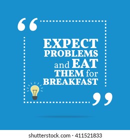 Inspirational motivational quote. Expect problems and eat them for breakfast. Vector square shape design with light bulb. Simple and trendy style