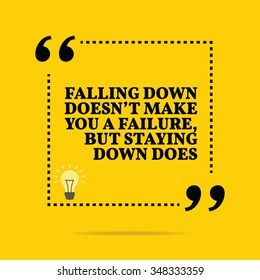 Inspirational motivational quote. Falling down doesn't make you a failure, but staying down does. Vector simple design. Black text over yellow background