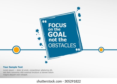Inspirational motivational quote. Focus on the goal not the obstacles. 