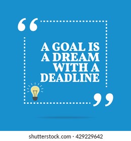 Inspirational motivational quote. A goal is a dream with a deadline. Vector square shape design with light bulb. Simple and trendy style