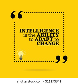 Inspirational motivational quote. Intelligence is the ability to adapt to change. Vector simple design. Black text over yellow background