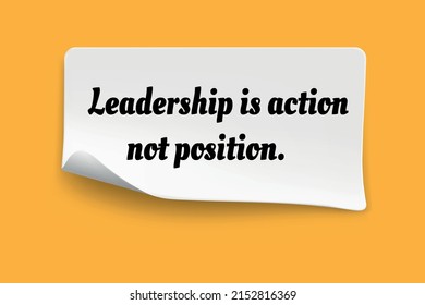 Inspirational motivational quote. Leadership is action not position. Vector simple design.