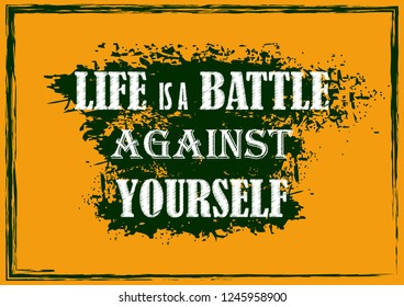 Inspirational motivational quote Life is a battle against yourself Vector poster