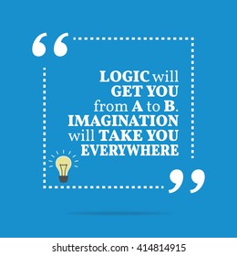 Inspirational motivational quote. Logic will get you from A to B. Imagination will take you everywhere. Vector square shape design with light bulb. Simple and trendy style