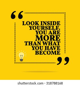 Inspirational Motivational Quote. Look Inside Yourself. You Are More Than What You Have Become. Vector Simple Design. Black Text Over Yellow Background