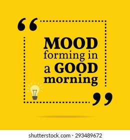 Inspirational motivational quote. Mood forming in a good morning. Vector simple design. Black text over yellow background