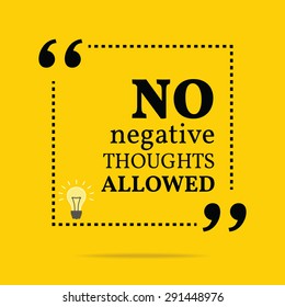 Inspirational motivational quote. No negative thoughts allowed. Vector simple design. Black text over yellow background