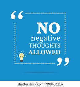 Inspirational motivational quote. No negative thoughts allowed. Vector square shape design with light bulb