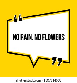 Inspirational motivational quote. No rain. No flowers. Isometric style.