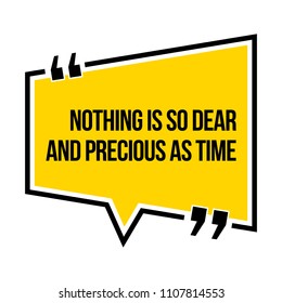 Inspirational motivational quote. Nothing is so dear and precious as time. Isometric style.