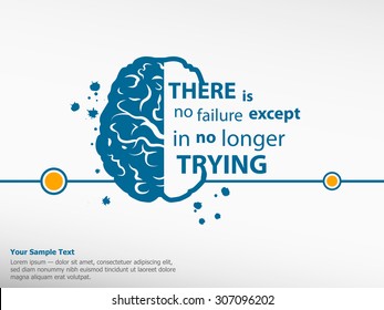 Inspirational motivational quote on brain background. There is no failure except in no longer trying.