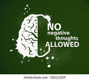 Inspirational motivational quote on green school board. No negative thoughts allowed. Simple trendy design. This illustration can be used as a print on T-shirts and bags.