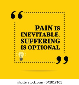 Inspirational motivational quote. Pain is inevitable. Suffering is optional. Vector simple design. Black text over yellow background