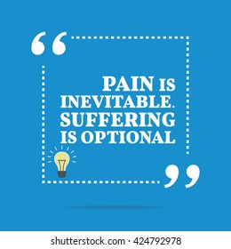 Inspirational motivational quote. Pain is inevitable. Suffering is optional. Vector square shape design with light bulb. Simple and trendy style