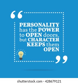 Inspirational motivational quote. Personality has the power to open doors, but character keeps them open. Vector square shape design with light bulb. Simple and trendy style